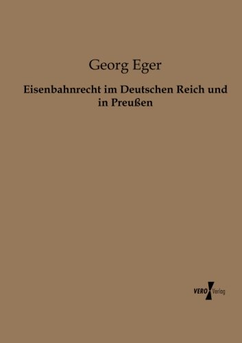 Eisenbahnrecht Im Deutschen Reich und in Preuen [Paperback]