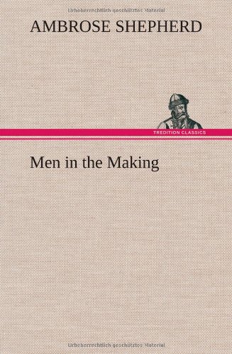 Men in the Making [Hardcover]