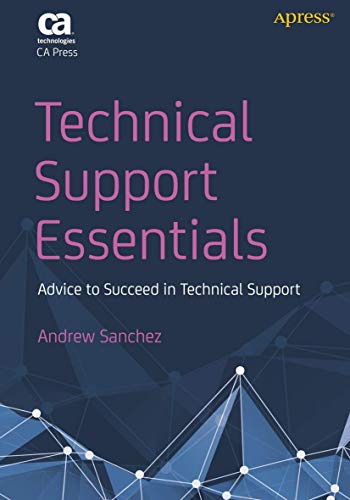 Technical Support Essentials Advice to Succeed in Technical Support [Paperback]