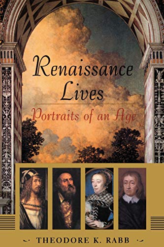 Renaissance Lives Portraits Of An Age [Paperback]