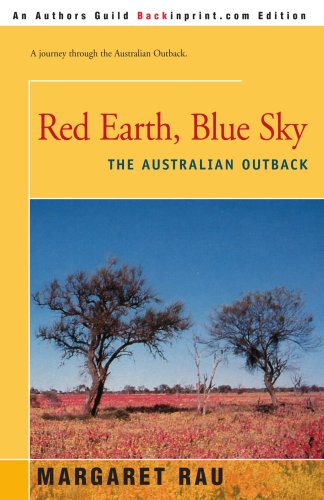 Red Earth, Blue Sky The Australian Outback [Paperback]