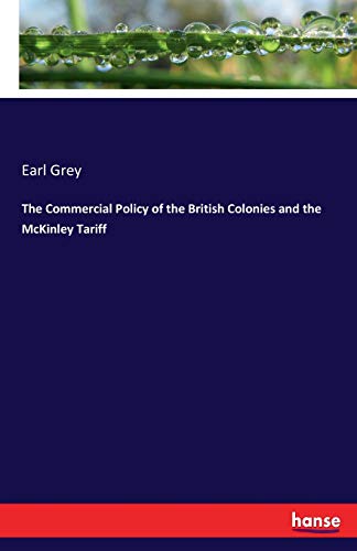 Commercial Policy of the British Colonies and the Mckinley Tariff [Paperback]