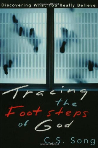 Tracing The Footsteps Of God Discovering What You Really Believe [Paperback]