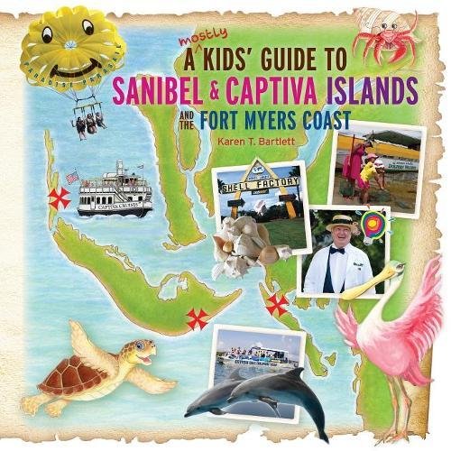 (mostly) Kids' Guide to Sanibel and Captiva Islands and the Fort Myers Coast [Paperback]