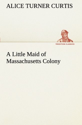 Little Maid of Massachusetts Colony [Paperback]