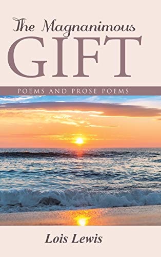 Magnanimous Gift  Poems and Prose Poems [Hardcover]