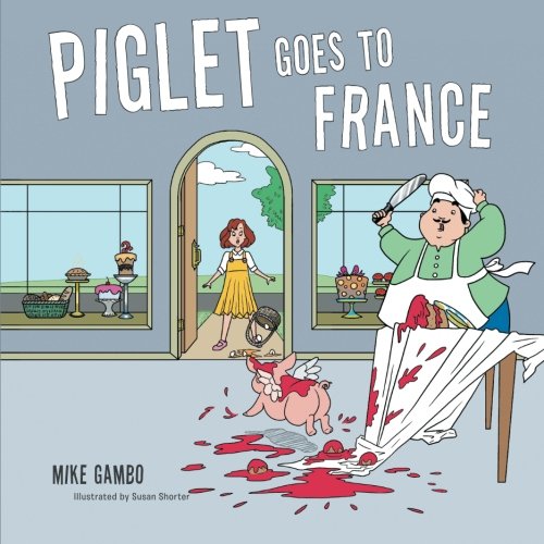 Piglet Goes To France [Paperback]