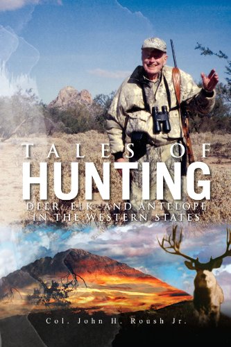 Tales of Hunting  Deer, Elk, and Antelope in the Western States [Paperback]
