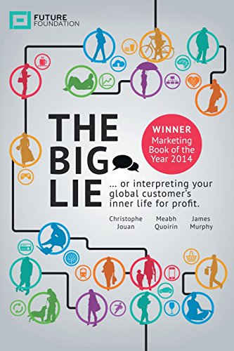 The Big Lie . . . Or Interpreting Your Global Customer's Inner Life For Profit [Paperback]