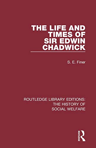 The Life and Times of Sir Edwin Chadwick [Paperback]