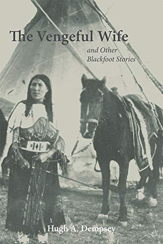 The Vengeful Wife And Other Blackfoot Stories [Paperback]