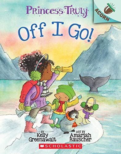 The Off I Go An Acorn Book (Princess Truly 2) [Paperback]
