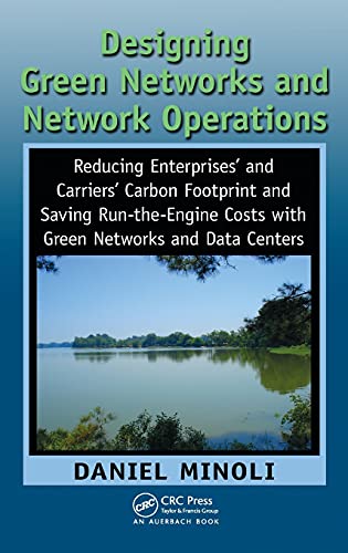 Designing Green Networks and Network Operations Saving Run-the-Engine Costs [Hardcover]