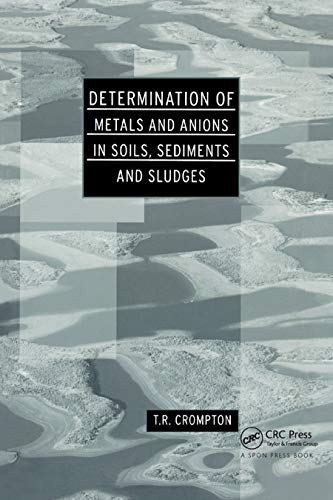 Determination of Metals and Anions in Soils, Sediments and Sludges [Paperback]