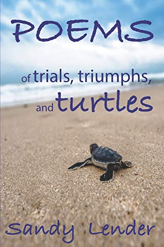 Poems of Trials, Triumphs, and Turtles [Paperback]
