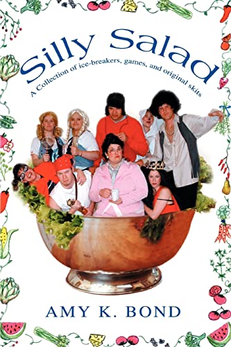 Silly Salad A Collection Of Ice-Breakers, Games, And Original Skits [Paperback]