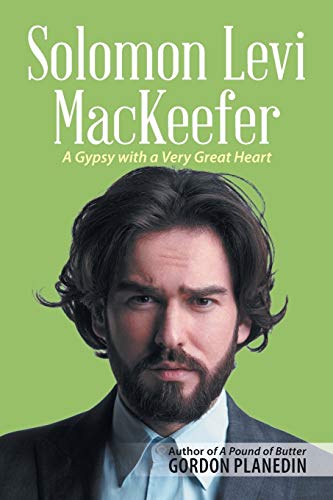 Solomon Levi Mackeefer  A Gypsy with a Very Great Heart [Paperback]