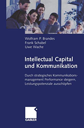 Intellectual Capital und Kommunikation Durch strategisches Kommunikationsmanage [Paperback]