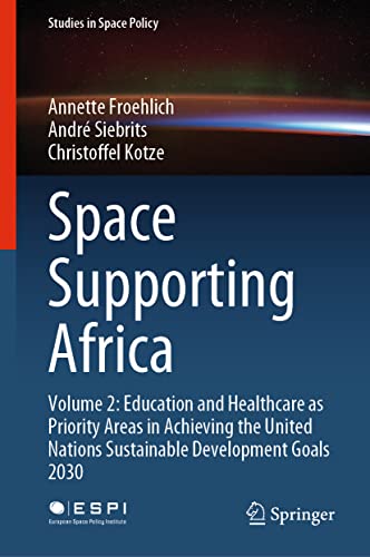 Space Supporting Africa Volume 2 Education and Healthcare as Priority Areas in [Hardcover]