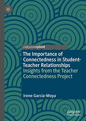 The Importance of Connectedness in Student-Teacher Relationships Insights from  [Hardcover]