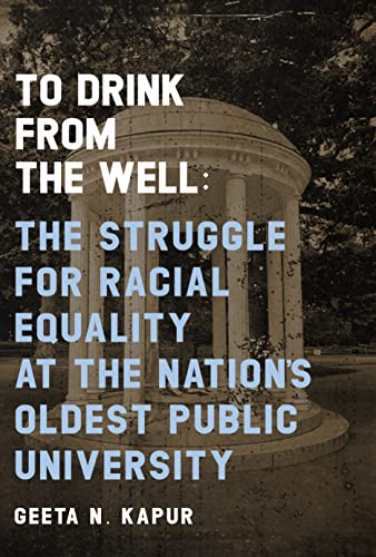 To Drink from the Well The Struggle for Racial Equality at the Nations Oldest  [Paperback]
