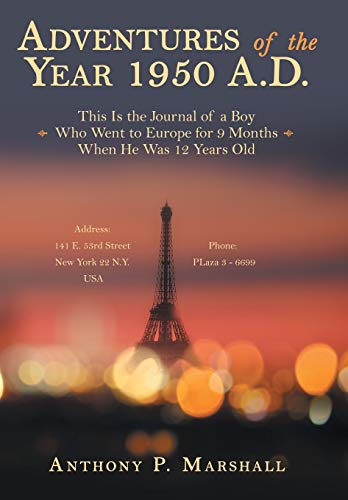 Adventures of the Year 1950 A. D.  This Is the Journal of a Boy Who Went to Eur [Hardcover]