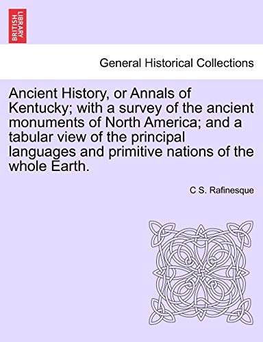 Ancient History, or Annals of Kentucky with a Survey of the Ancient Monuments o [Paperback]
