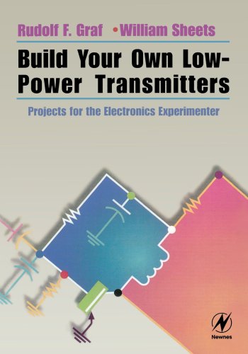 Build Your Own Low-Power Transmitters Projects for the Electronics Experimenter [Paperback]