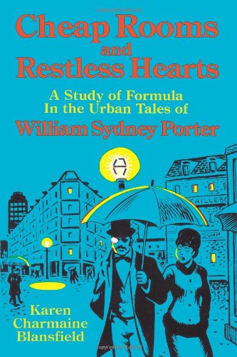 Cheap Rooms and Restless Hearts A Study of Formula in the Urban Tales of Willia [Paperback]