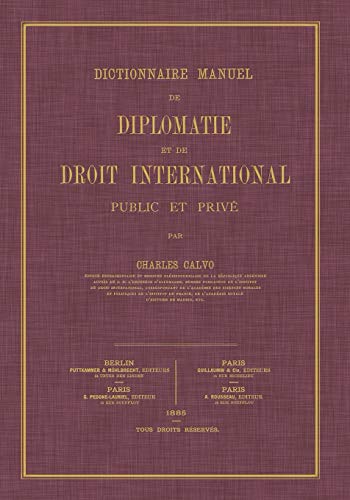 Dictionnaire Manuel De Diplomatie Et De Droit International Public Et Prive (fr [Paperback]