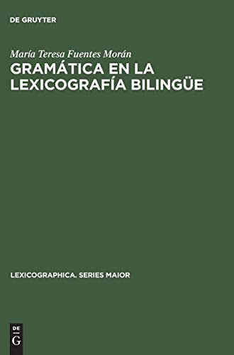 Gramtica en la Lexicografa Bilinge  Morfologa y Sintaxis en Diccionarios Es [Hardcover]