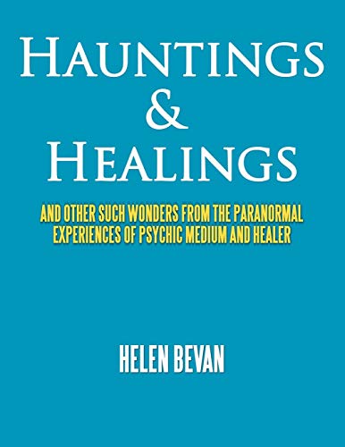 Hauntings & Healings And Other Such Wonders From The Paranormal Experiences Of  [Paperback]