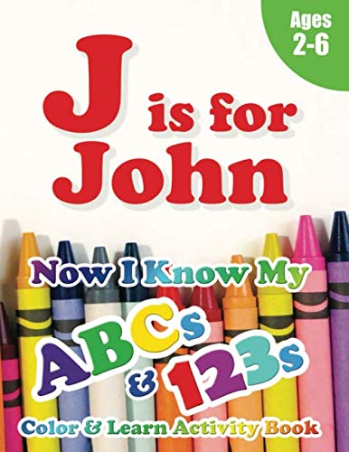 J Is for John  Now I Know My ABCs and 123s Coloring & Activity Book with Writin [Paperback]