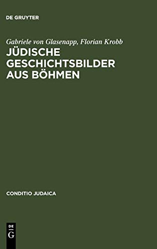 Judische Geschichtsbilder Aus Bhmen  Kommentierte Edition der Historischen Erz [Hardcover]