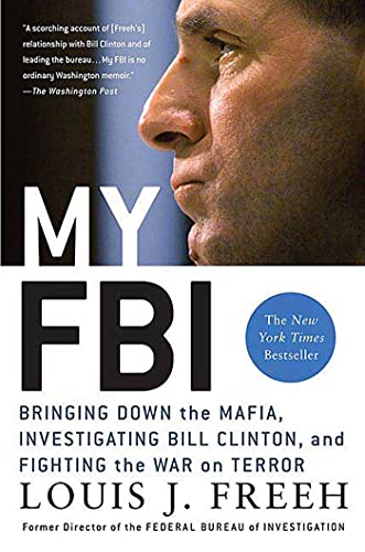 My FBI Bringing Down the Mafia, Investigating Bill Clinton, and Fighting the Wa [Paperback]