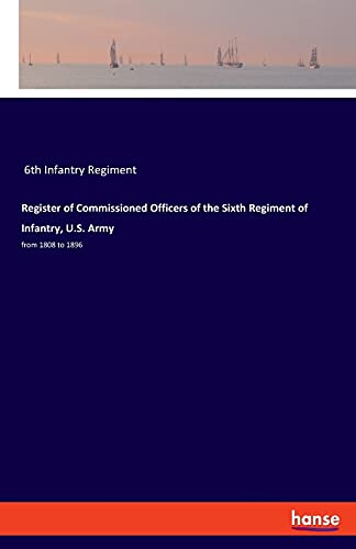 Register Of Commissioned Officers Of The Sixth Regiment Of Infantry, U.S. Army