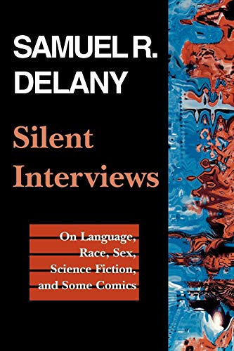 Silent Interviews On Language, Race, Sex, Science Fiction, and Some Comics&821 [Paperback]