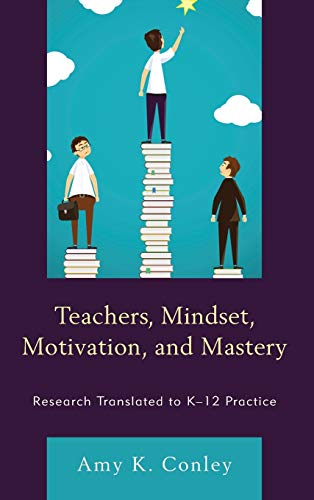 Teachers, Mindset, Motivation, and Mastery Research Translated to K12 Practice [Hardcover]