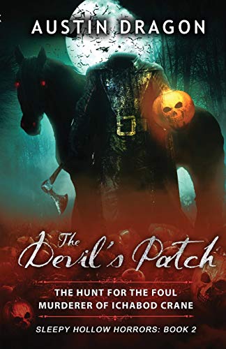 The Devil's Patch (sleepy Hollow Horrors, Book 2) The Hunt For The Foul Murdere [Paperback]
