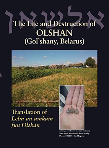 The Life And Destruction Of Olshan (gol'shany, Belarus) Translation Of Lebn Un  [Hardcover]