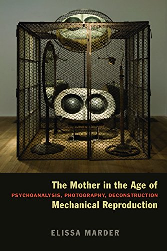 The Mother in the Age of Mechanical Reproduction Psychoanalysis, Photography, D [Hardcover]