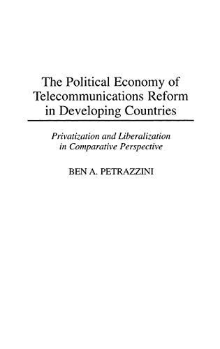 The Political Economy of Telecommunications Reform in Developing Countries Priv [Hardcover]