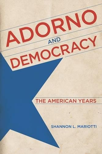 Adorno And Democracy The American Years [Hardcover]