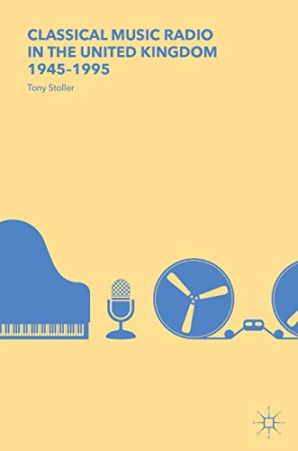 Classical Music Radio in the United Kingdom, 19451995 [Hardcover]