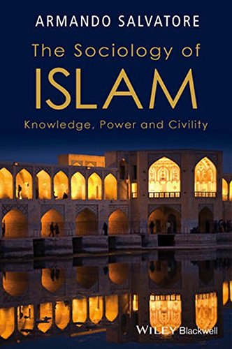 The Sociology of Islam Knowledge, Power and Civility [Hardcover]