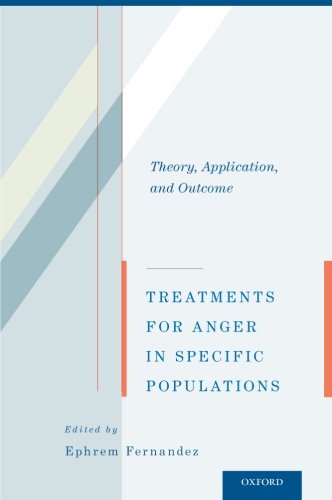 Treatments for Anger in Specific Populations Theory, Application, and Outcome [Paperback]