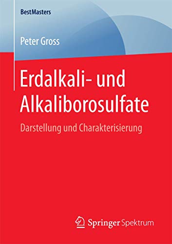 Erdalkali- und Alkaliborosulfate Darstellung und Charakterisierung [Paperback]