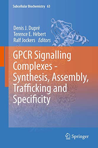 GPCR Signalling Complexes  Synthesis, Assembly, Trafficking and Specificity [Paperback]