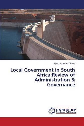 Local Government In South Africa Review Of Administration & Governance [Paperback]