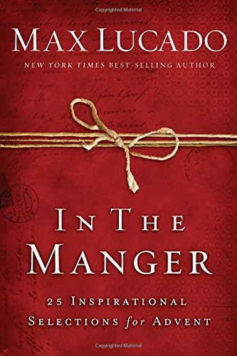 In the Manger 25 Inspirational Selections for Advent [Hardcover]